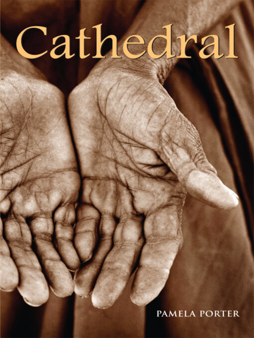 Title details for Cathedral by Pamela Porter - Available